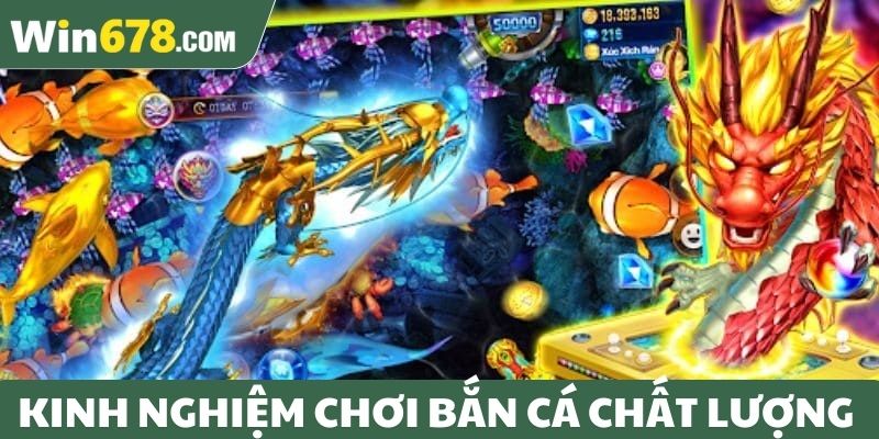 Kinh nghiệm chơi bắn cá chất lượng