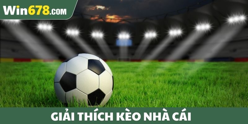 Giải thích kèo nhà cái
