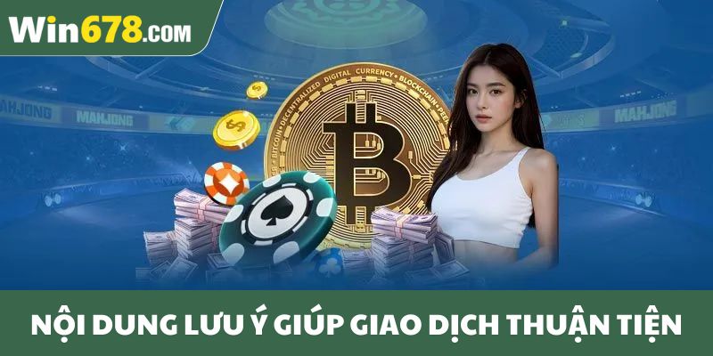 Nội dung lưu ý giúp giao dịch thuận tiện